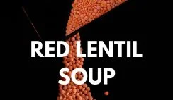 Red Lentil Soup Recipe: A Warm Start For A Perfect Dinner