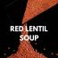 Red Lentil Soup Recipe: A Warm Start For A Perfect Dinner